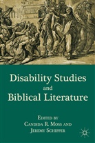 Moss, C Moss, C. Moss, Candida R. Moss, J Schipper, J. Schipper... - Disability Studies and Biblical Literature