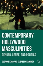 S. Kord, Susann Kord, Susanne Kord, Susanne Krimmer Kord, KORD SUSANNE KRIMMER ELISABETH, E. Krimmer... - Contemporary Hollywood Masculinities