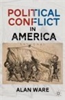 A. Ware, Alan Ware, Ware Alan - Political Conflict in America