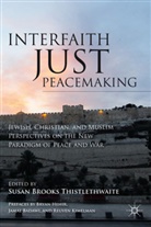Susan Brooks Thistlethwaite, THISTLETHWAITE SUSAN BROOKS, Thistlethwaite, S Thistlethwaite, S. Thistlethwaite, Susan Brooks Thistlethwaite - Interfaith Just Peacemaking