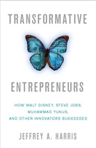 J Harris, J. Harris, Jeffrey A Harris, Jeffrey A. Harris - Transformative Entrepreneurs