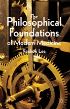 Jenny Lee, K Lee, K. Lee, Keekok Lee, LEE KEEKOK - Philosophical Foundations of Modern Medicine