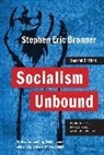 Stephen Eric Bronner - Socialism Unbound