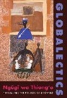 Ngaugai Wa Thiongo, Ngugi wa Thiong&amp;apos, 1938 Ngugi Wa Thiongo, Ngugi wa Thiong'o, O, Thiong&amp;... - Globalectics