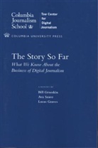 Lucas Graves, Graves Lucas, Grueskin, Bill Grueskin, Bill (Dean of Academic Affairs Grueskin, Bill Seave Grueskin... - Story So Far