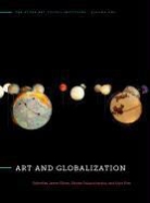 James Elkins, James (Art Institute of Chicago Usa) Elkins, Alice Kim, Kim Alice, Zhivka Valiavicharska, Zhivka (Associate Professor; University of Chicago (previous grad student at Berkeley)) Valiavicharska... - Art and Globalization