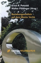 Ernst R. Petzold, Walter Pöldinger, Ernst R. Petzold, Walter Pöldinger - Beziehungsmedizin auf dem Monte Verità