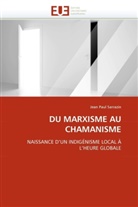 Jean Paul Sarrazin, Sarrazin-J - Du marxisme au chamanisme