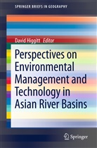 Davi Higgitt, David Higgitt, David L. Higgitt, David Laurence Higgitt - Perspectives on Environmental Management and Technology in Asian River Basins