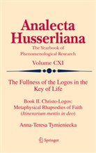 Anna-Teresa Tymieniecka - The Fullness of the Logos in the Key of Life. Book.2