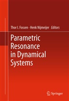 Thor I. Fossen, Tho I Fossen, Thor I Fossen, Nijmeijer, Nijmeijer, Henk Nijmeijer - Parametric Resonance in Dynamical Systems