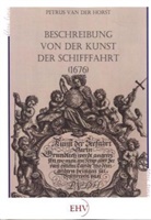 Petrus van der Horst, Petrus van der Horst - Beschreibung von der Kunst der Schifffahrt (1676)