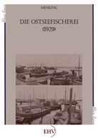 H Henking, H. Henking, Prof. Dr. H. Henking - Die Ostseefischerei