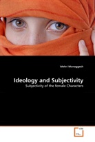 Mehri Monaggesh - Ideology and Subjectivity