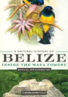 Samuel Bridgewater - Natural History of Belize