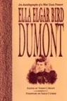 Ella Elgar Dumont, Ella Elgar Bird Dumont, Tommy J. Boley, Ella Elgar Bird Dumont - Ella Elgar Bird Dumont
