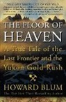 Howard Blum - The Floor of Heaven