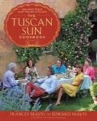 Edward Mayes, Edward Kleinschmidt Mayes, Frances Mayes, Frances Mayes Mayes, Frances/ Mayes Mayes, Steven Rothfeld... - Tuscan Sun Cookbook