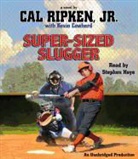 Kevin Cowherd, Cal Ripken, Stephen Hoye - Super-Sized Slugger (Audio book)