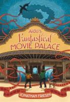 Jonathan Friesen - Aldo's Fantastical Movie Palace