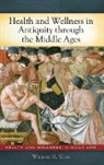 William York, William H. York - Health and Wellness in Antiquity Through the Middle Ages
