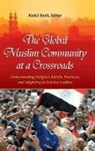 Abdul Basit, Abdul Basit - The Global Muslim Community at a Crossroads