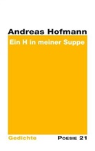 Andreas Hofmann - Ein H in meiner Suppe