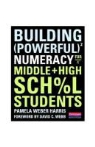 Pamela Weber Harris, Pamela Weber/ Webb Harris - Building Powerful Numeracy for Middle and High School Students