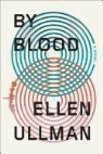 Ellen Ullman - By Blood