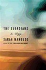 Sarah Manguso - The Guardians