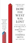 Dambisa Moyo, Dambisa F. Moyo - How the West Was Lost