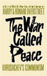 Bonaro Overstreet, Bonaro W. Overstreet, Harry Overstreet, Harry Allen Overstreet - The War Called Peace