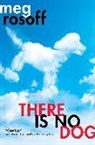 Meg Rosoff - There Is No Dog