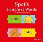 Eric Hill, Eric/ Hill Hill, Eric Hill - Spot's Fun First Words