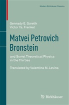 Victor Y. Frenkel, Victor Ya Frenkel, Victor Ya. Frenkel, Gennad Gorelik, Gennady Gorelik, Gennady E. Gorelik - Matvei Petrovich Bronstein