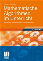 Reinhard Oldenburg - Mathematische Algorithmen im Unterricht