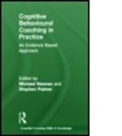 Michael Neenan, Michael (Centre for Stress Management Neenan, Michael (EDT)/ Palmer Neenan, Michael Palmer Neenan, NEENAN MICHAEL PALMER STEPHEN, Stephen Palmer... - Cognitive Behavioural Coaching in Practice