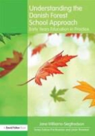 Jane Williams-Siegfredson - Understanding the Danish Forest School Approach