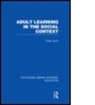 Peter Jarvis, Peter (University of Surrey Jarvis, Jarvis Peter - Adult Learning in the Social Context