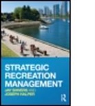 Joseph Halper, Joseph (Parks and Recreation Administrator Halper, Joseph W. Halper, Joseph W. (Parks and Recreation Administrator Halper, Dr Jay S. Shivers, Dr Jay S. Halper Shivers... - Strategic Recreation Management