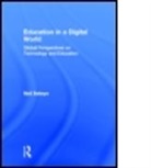 Neil Selwyn, Neil Selwyn, Neil (Institute of Education Selwyn, Neil (London Knowledge Lab Selwyn, Neil (Monah University Selwyn, Neil (Monash University Selwyn... - Education in a Digital World