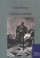 Julius Reuper - Helden zur See