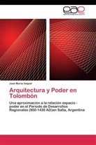 José M. Vaquer, José María Vaquer - Arquitectura y Poder en Tolombón