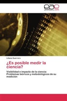 Liliana Guerrero - ¿Es posible medir la ciencia?