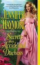 Jennifer Haymore - Secrets of an Accidental Duchess