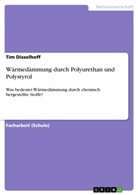 Tim Disselhoff - Wärmedämmung durch Polyurethan und Polystyrol