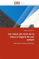 Nathalie Wahl-Danon, Wahl-Danon-N - Les v ux de mort de la mere a l