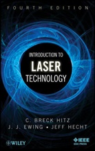 J Ewing, J J Ewing, J. J. Ewing, James J Ewing, James J. Ewing, Jeff Hecht... - Introduction to Laser Technology