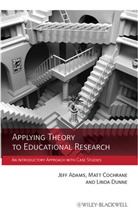 J Adams, Jef Adams, Jeff Adams, Jeff (University of Chester Adams, Jeff Cochrane Adams, Mat Cochrane... - Applying Theory to Educational Research