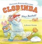 Robert Kinerk, Robert/ Kellogg Kinerk, Steven Kellogg - Clorinda Plays Baseball!